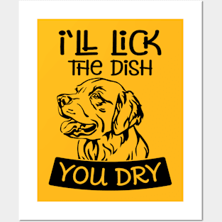 I'll LICK THE DISH YOU DRY Posters and Art